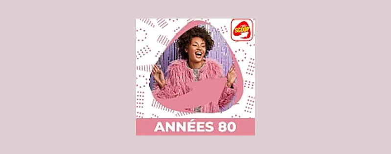 Radio SCOOP - Années 80