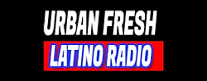 Urban Fresh Latino Radio