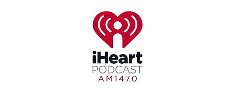 iHeartPodcast AM 1470